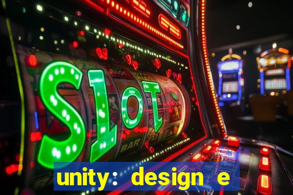 unity: design e desenvolvimento de jogos pdf